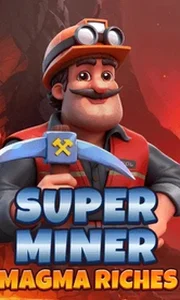 Super Miner Magma Riches